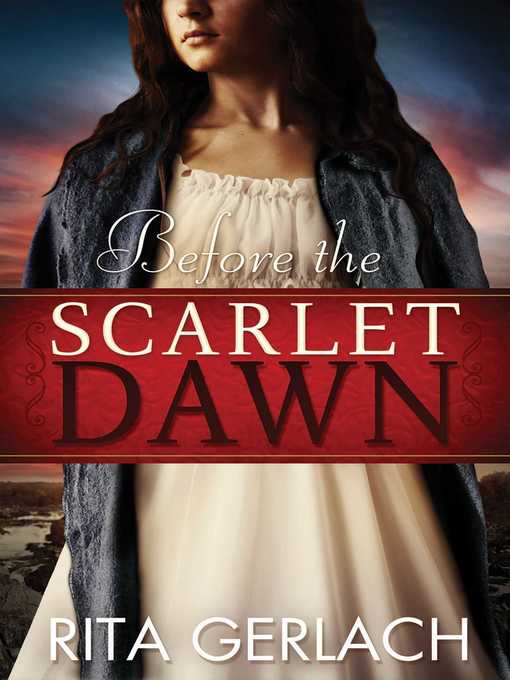 Title details for Before the Scarlet Dawn by Rita Gerlach - Wait list